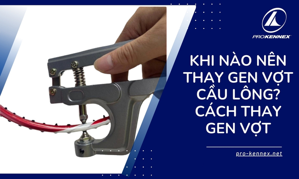 thay gen vợt cầu lông